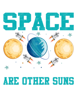 Across the sea of space the stars are other suns