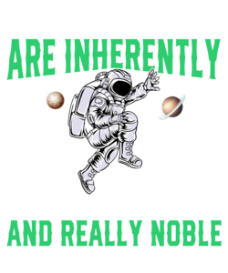 Astronauts are inherently insane and really noble